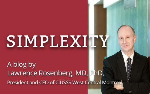 Lawrence Rosenberg, MD, PhD, President and CEO of CIUSSS West-Central Montreal