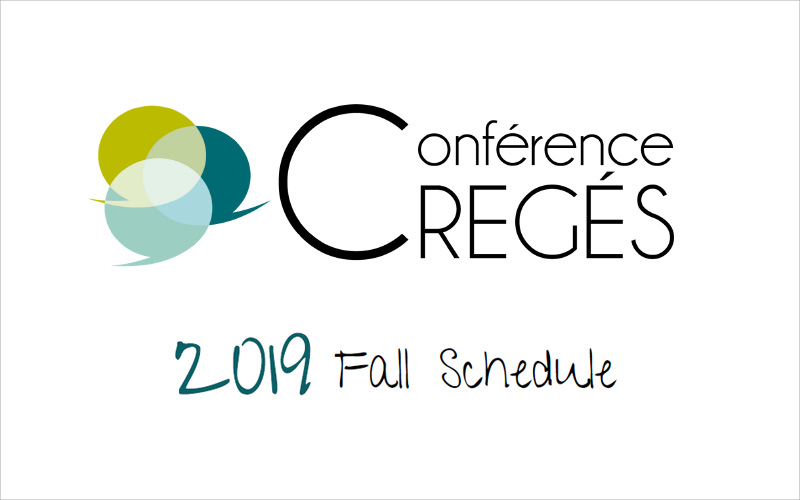 Conférence CREGÉS - 2019 Fall Schedule