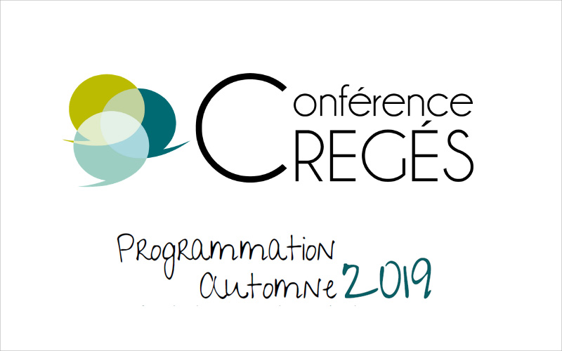 Conférence CREGÉS - Programmation Automne 2019