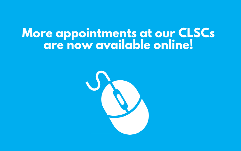 More appointments at our CLSCs are now available online!