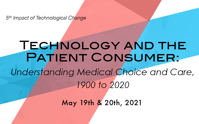 Technology and the Patient Consumer:  Understanding Medical Choice and Care, 1900-2020